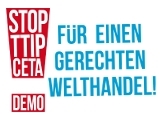 TTIP & CETA STOPPEN! - Fuer einen gerechten Welthandel!